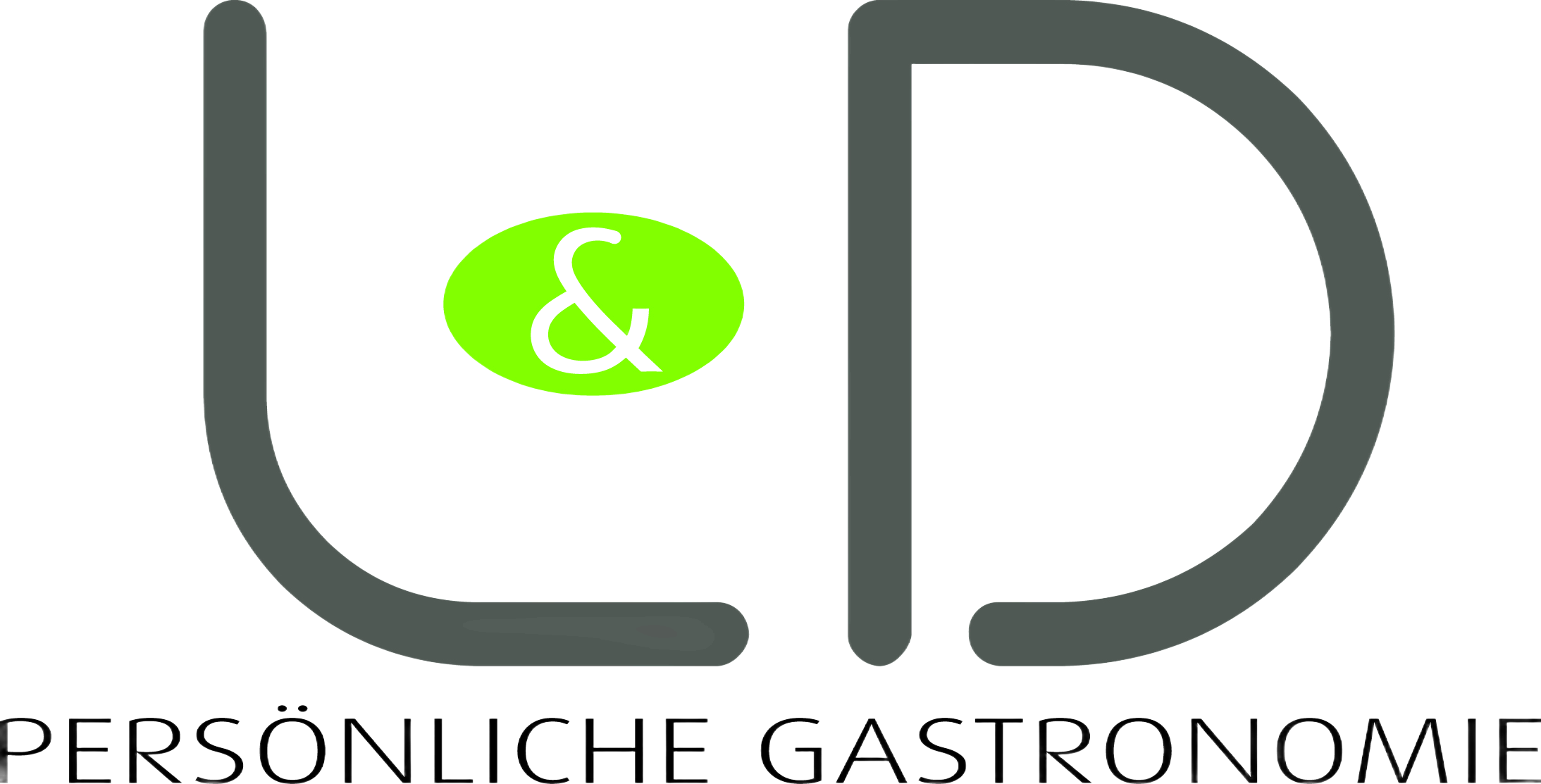 L&D – persönliche Gastronomie